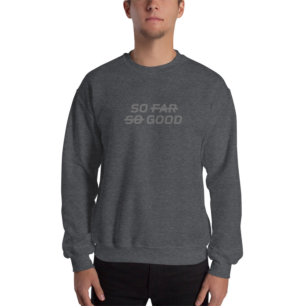 SO FAR SO GOOD Men's Sweatshirt