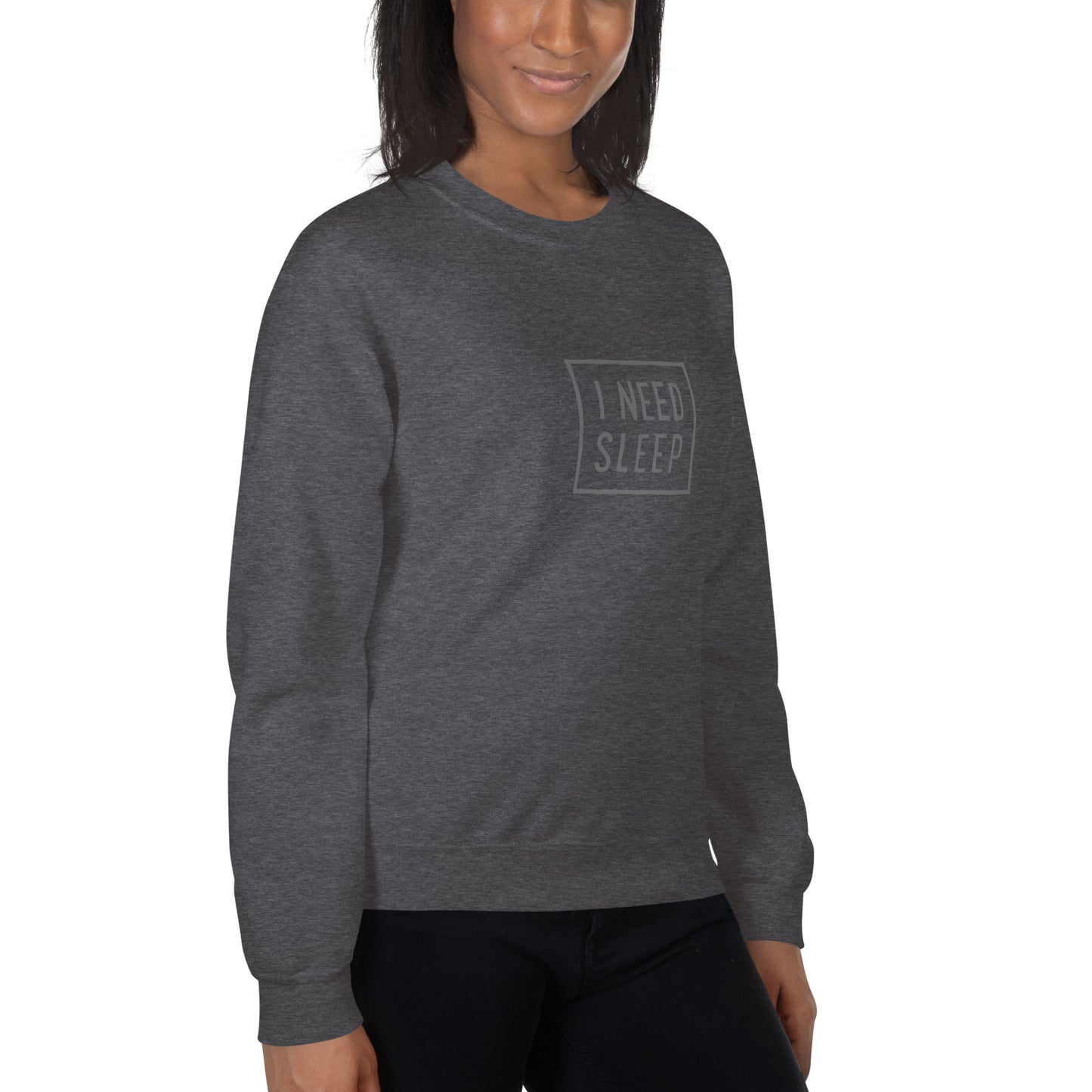 I NEED SLEEP Women's Sweatshirt