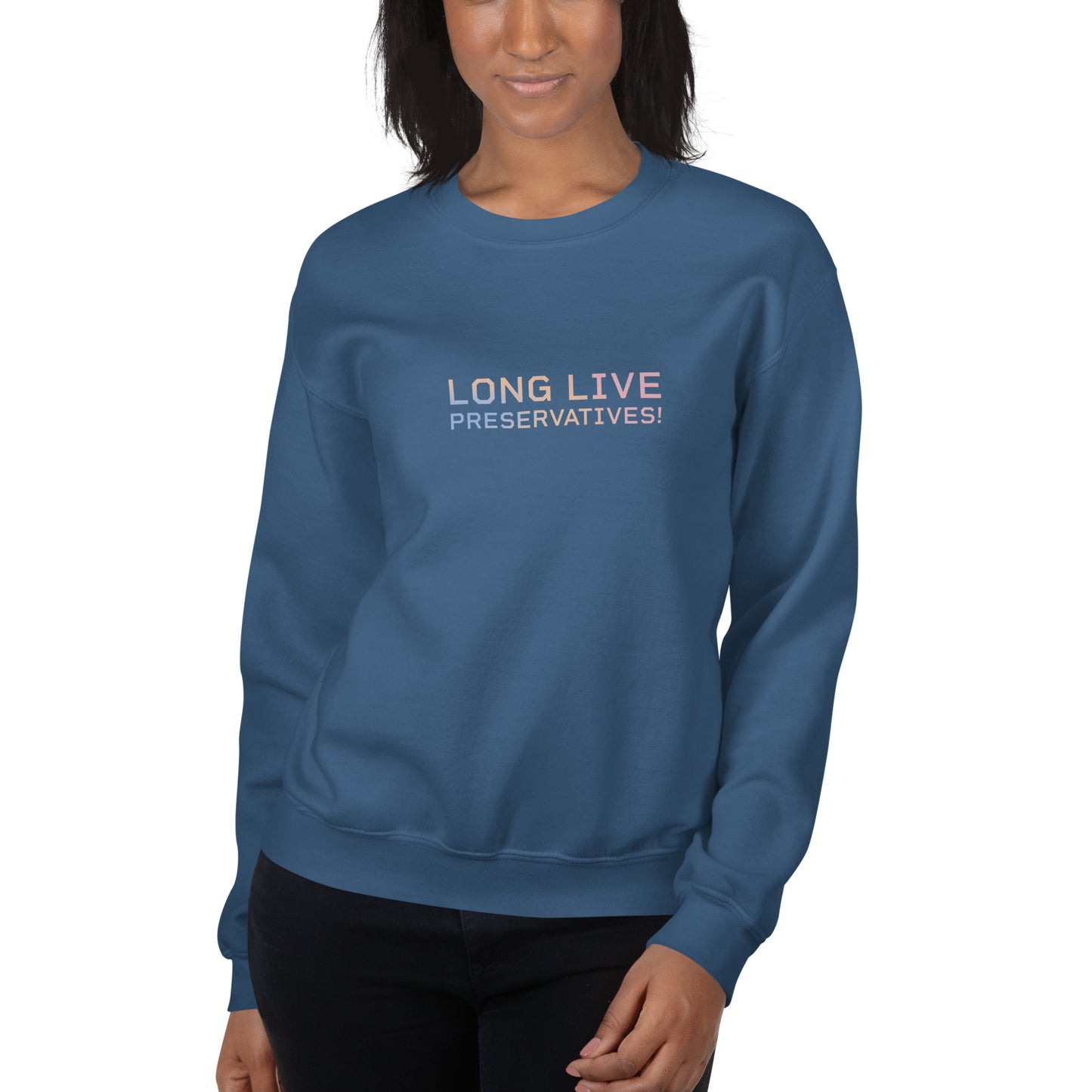 LONG LIVE PRESERVATIVES™ Women's Sweatshirt