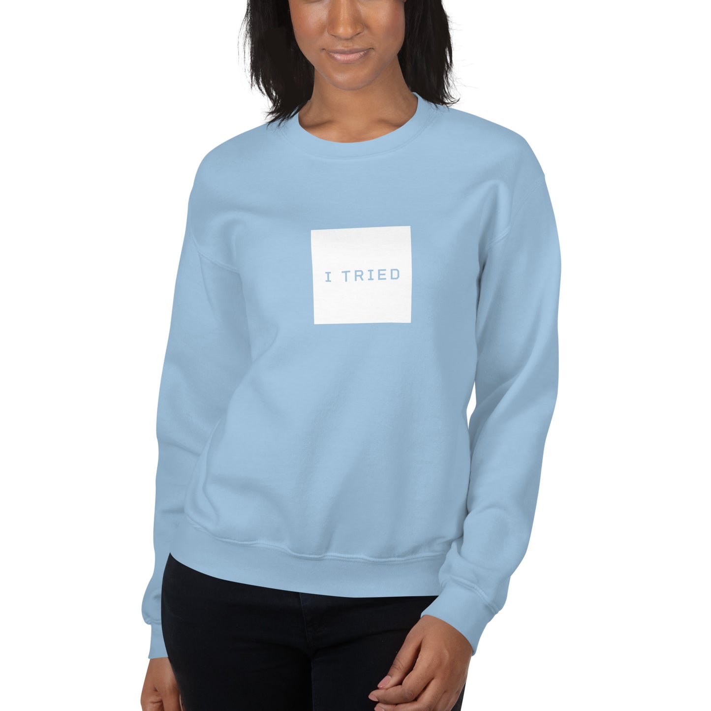 I TRIED Women's Sweatshirt