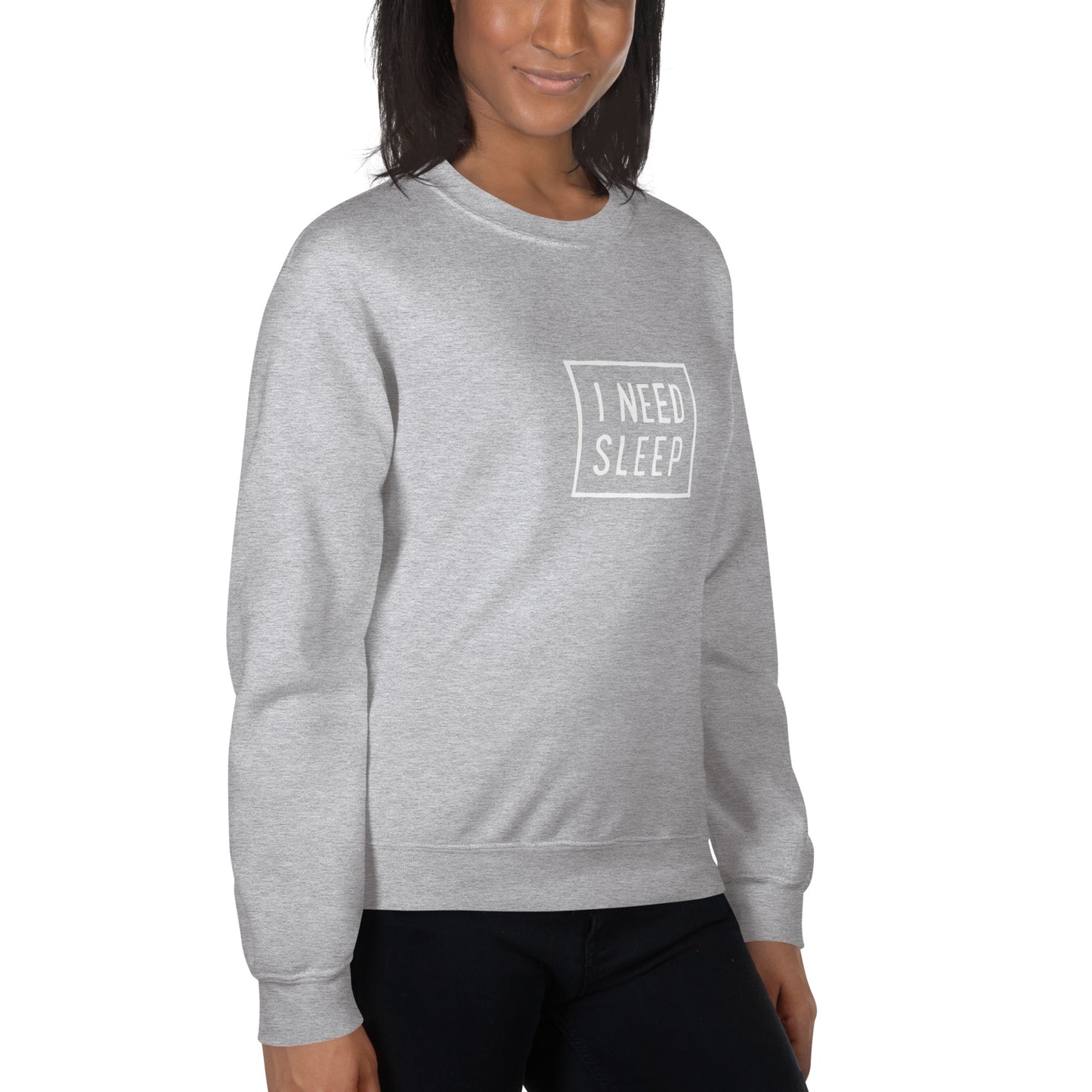 I NEED SLEEP Women's Sweatshirt