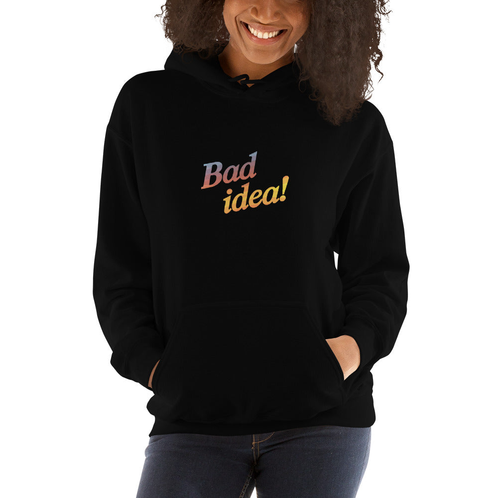 BAD IDEA! Women's Hoodie