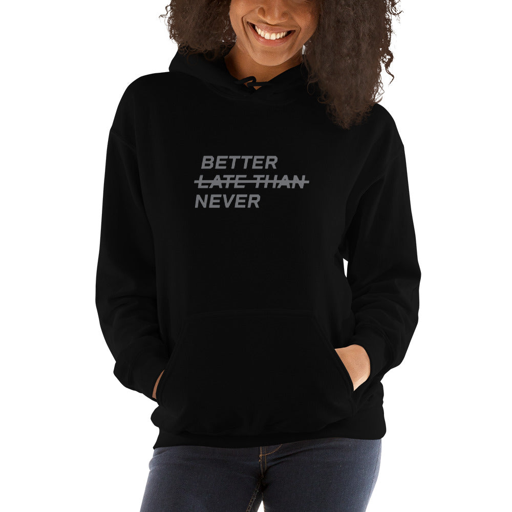 BETTER LATE THAN NEVER™ Women's Hoodie