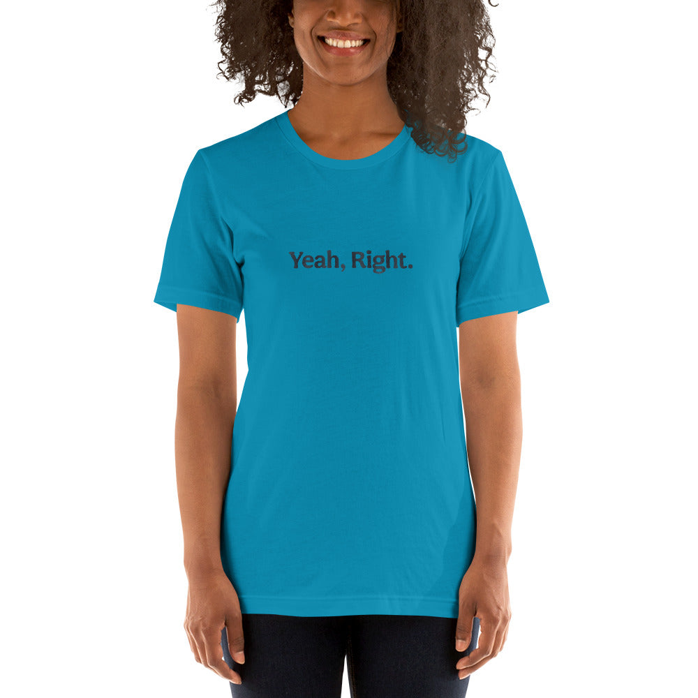 YEAH, RIGHT Women's T-shirt