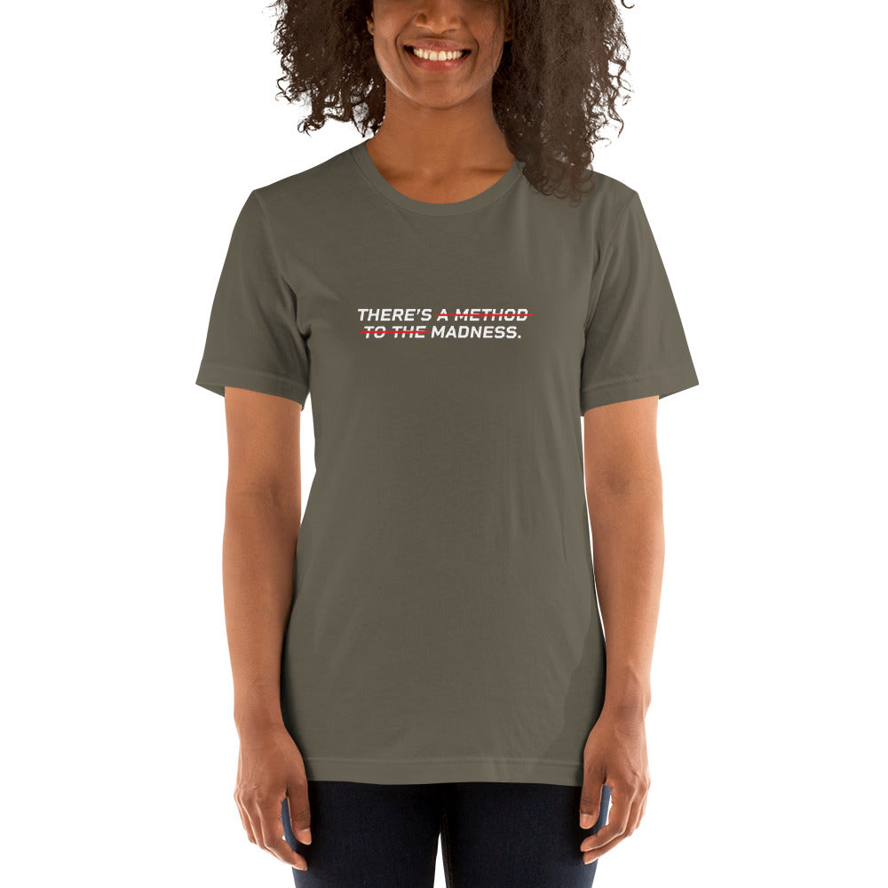 THERE'S A METHOD TO THE MADNESS Women's T-Shirt