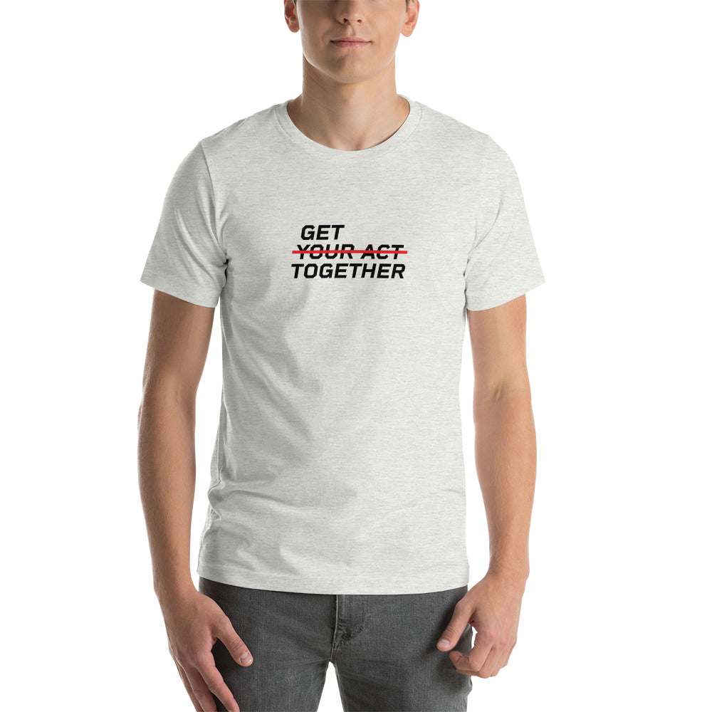 GET YOUR ACT TOGETHER™ Men's T-Shirt