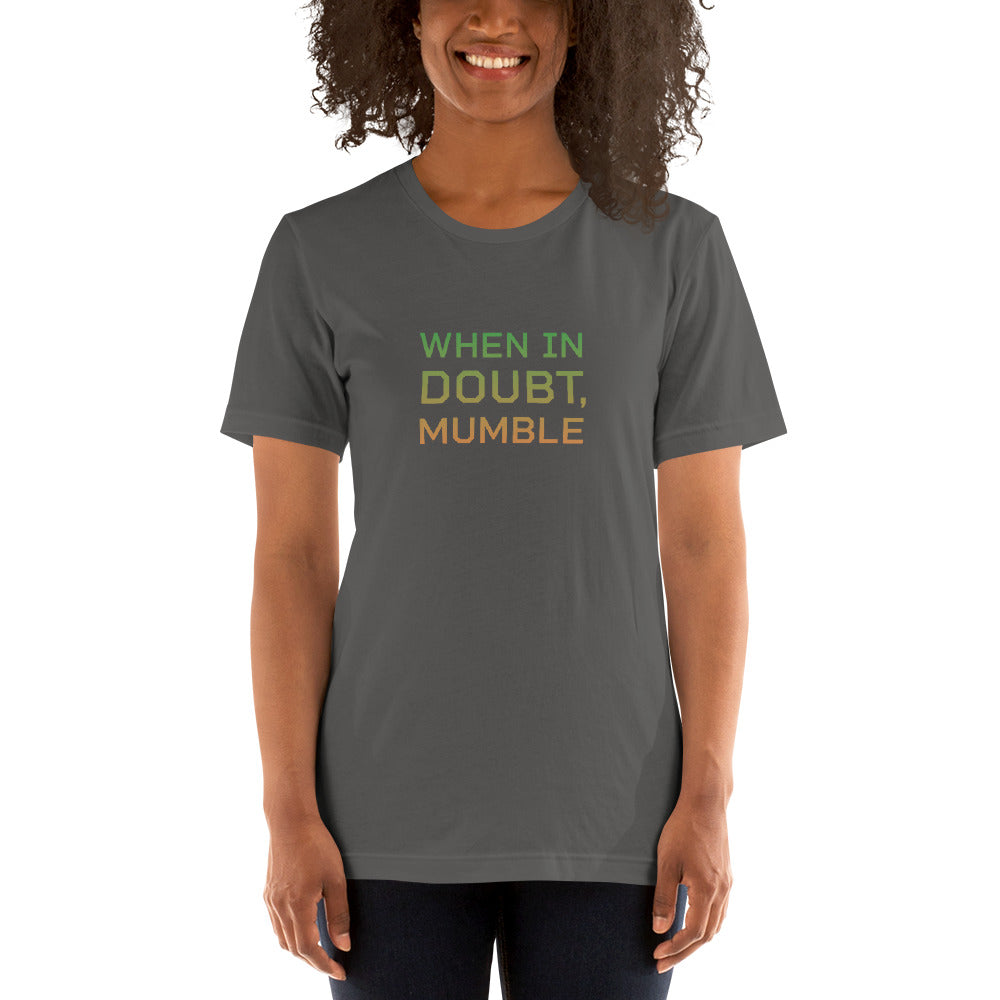 WHEN IN DOUBT, MUMBLE Women's T-shirt