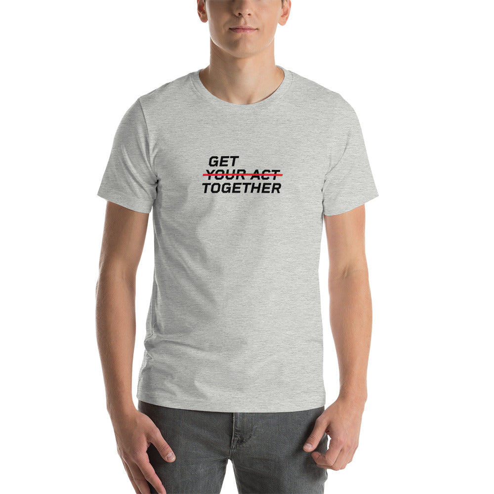 GET YOUR ACT TOGETHER™ Men's T-Shirt