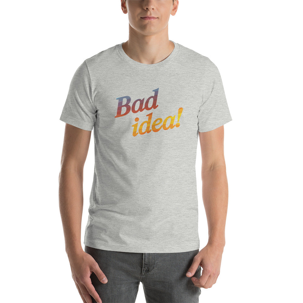 BAD IDEA! Men's T-Shirt