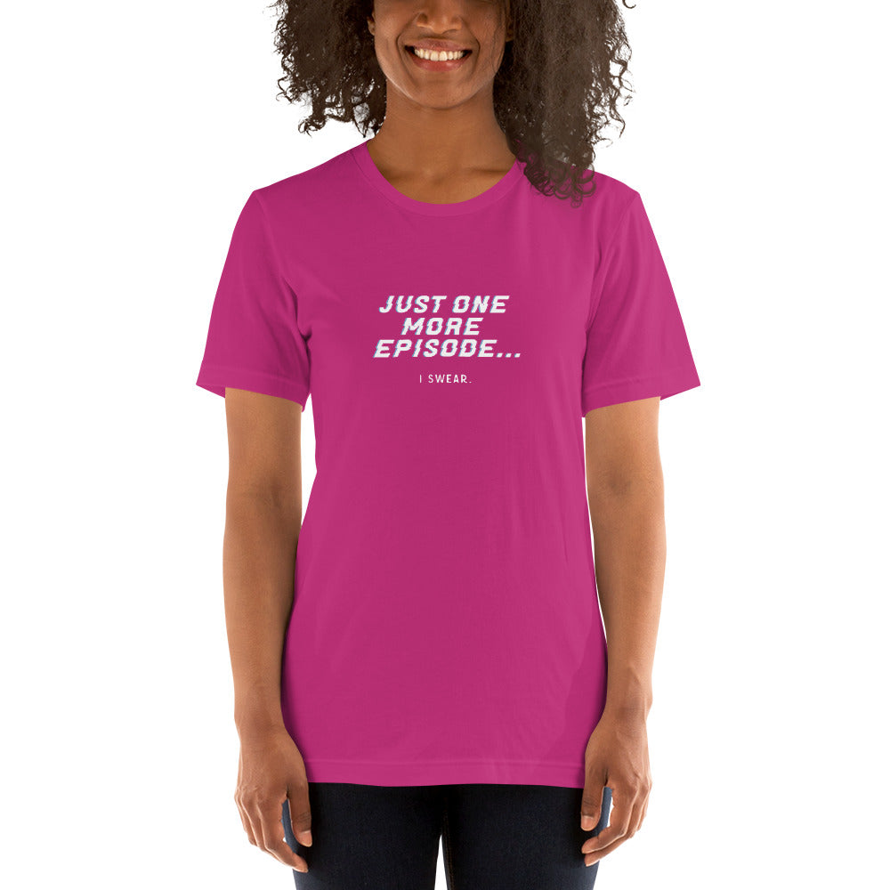 JUST ONE MORE EPISODE Women's T-shirt