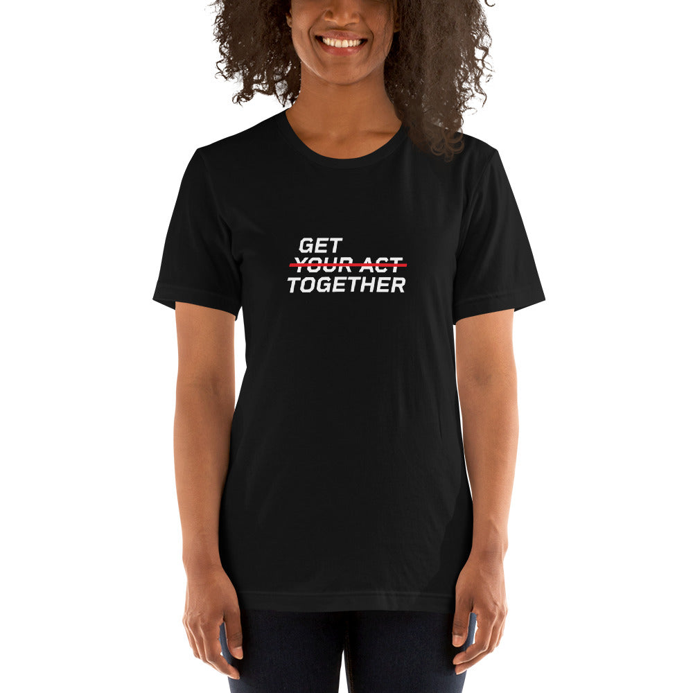 GET YOUR ACT TOGETHER™ Women's T-Shirt