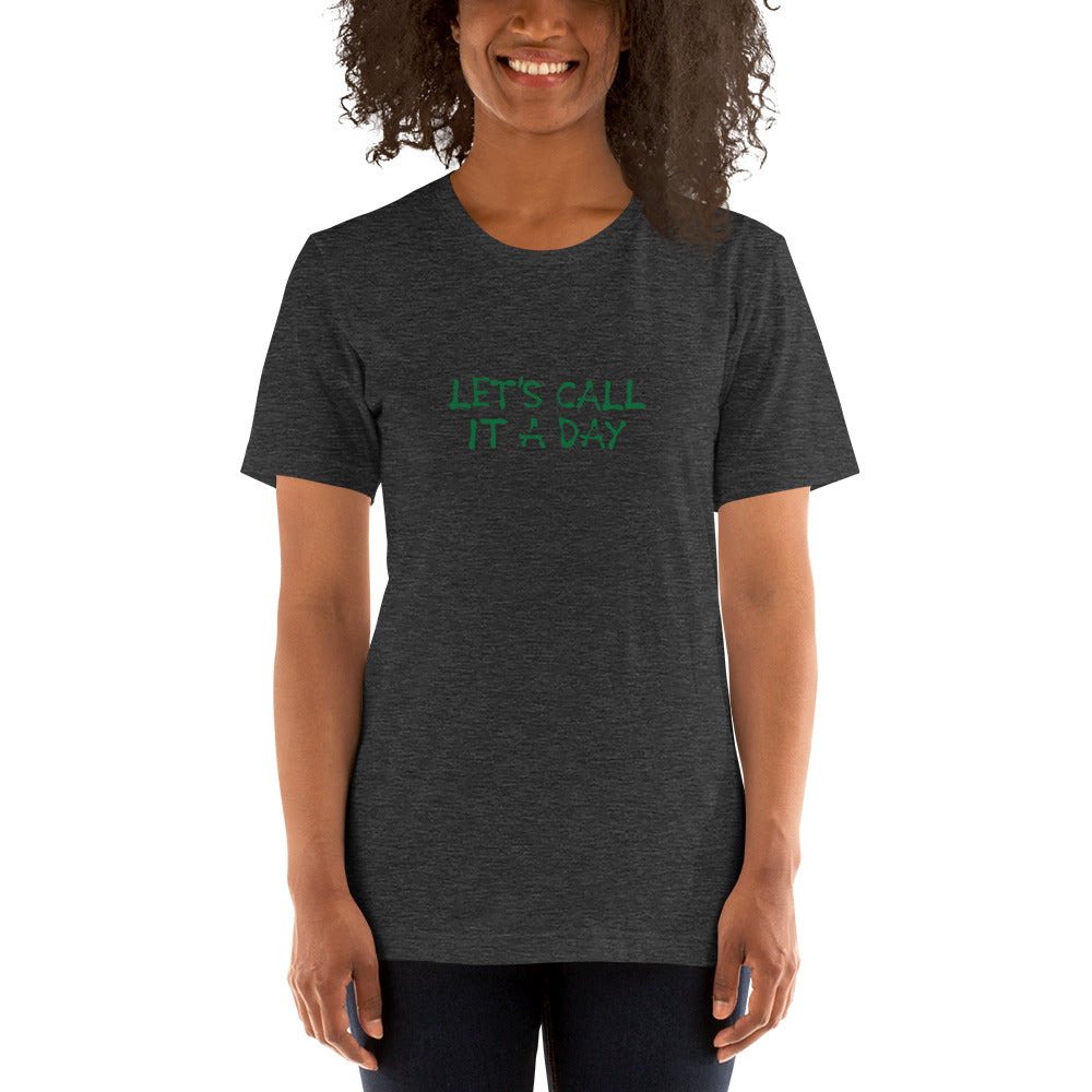 LET'S CALL IT A DAY Women's T-Shirt