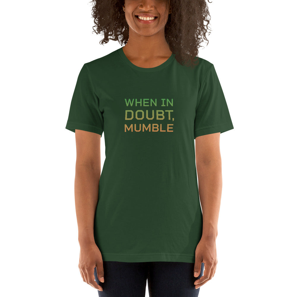 WHEN IN DOUBT, MUMBLE Women's T-shirt