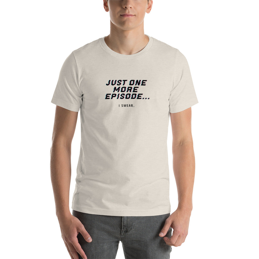 JUST ONE MORE EPISODE Men's T-shirt