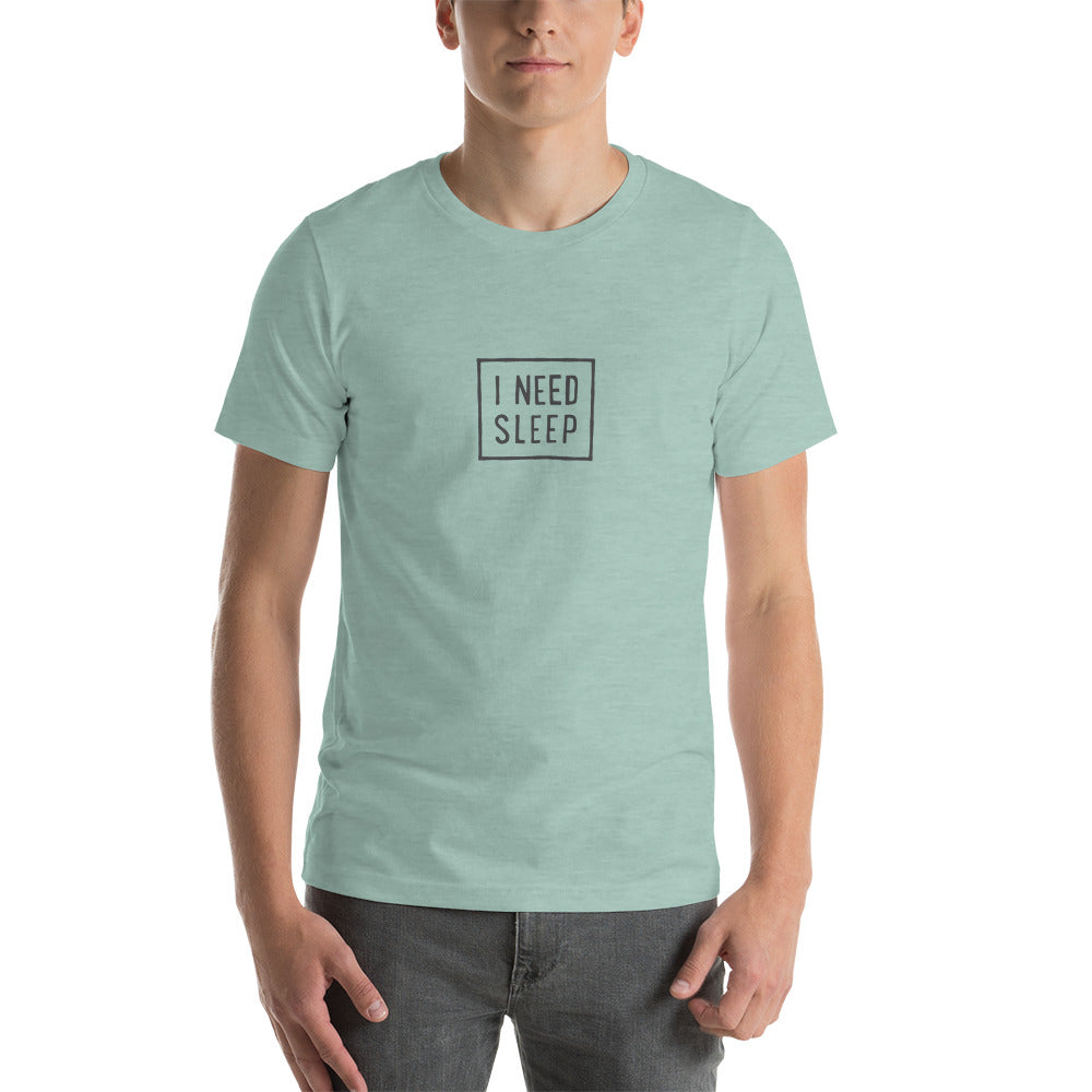 I NEED SLEEP Men's T-Shirt