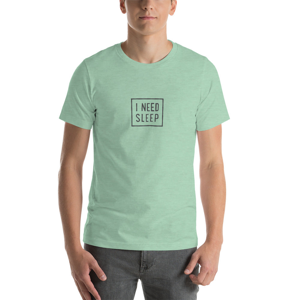 I NEED SLEEP Men's T-Shirt