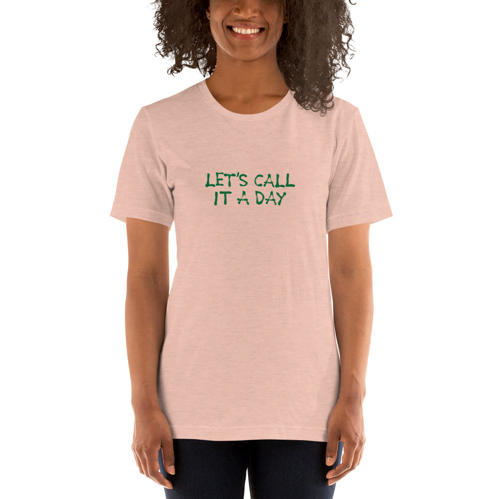 LET'S CALL IT A DAY Women's T-Shirt