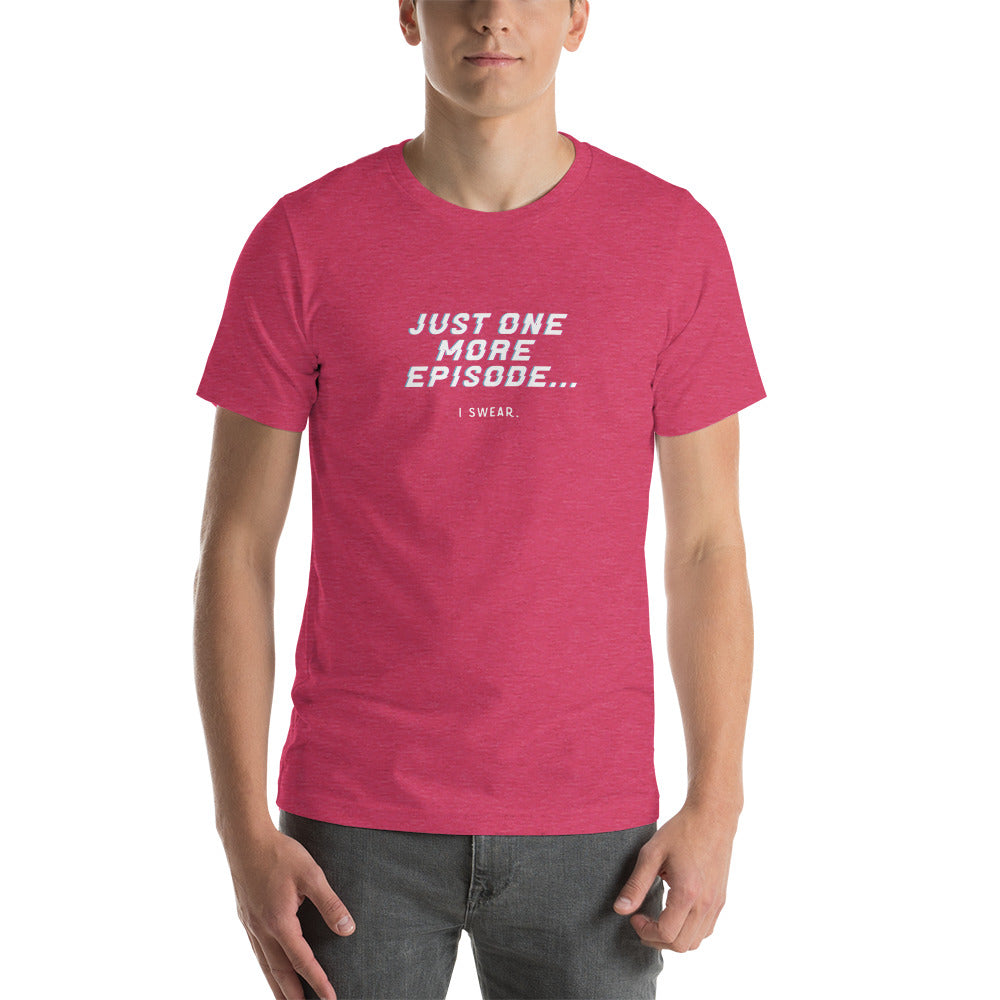 JUST ONE MORE EPISODE Men's T-shirt