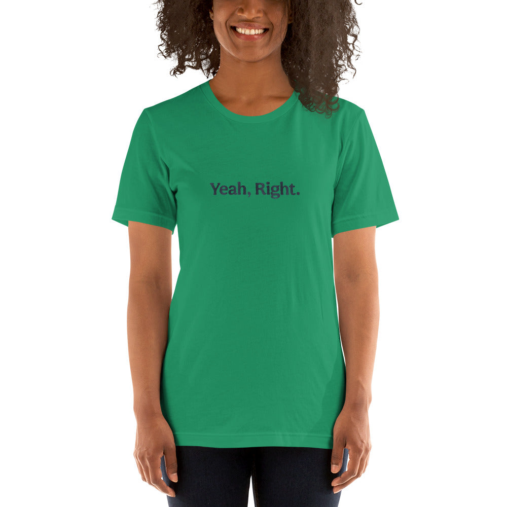 YEAH, RIGHT Women's T-shirt