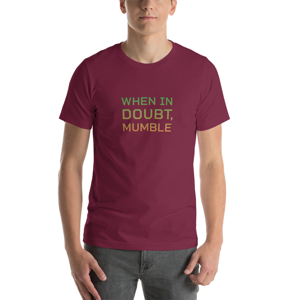 WHEN IN DOUBT MUMBLE Men's T-shirt