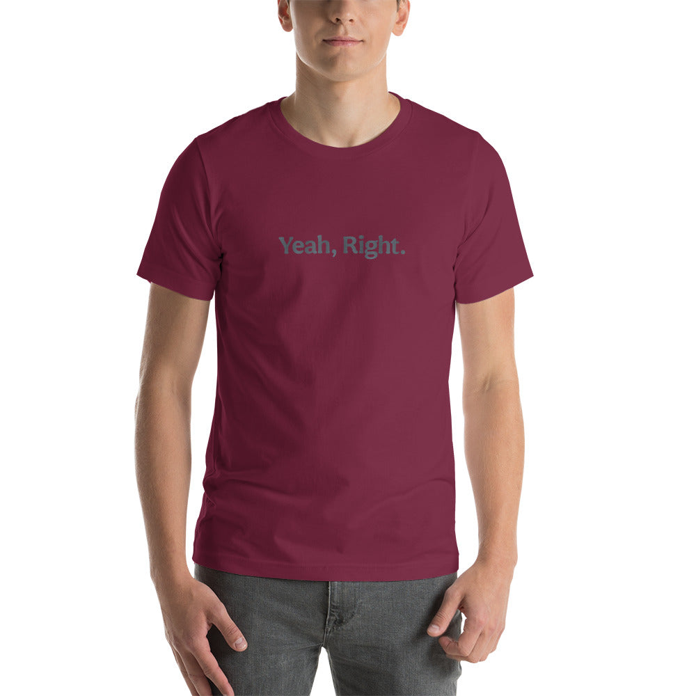 YEAH, RIGHT Men's T-shirt