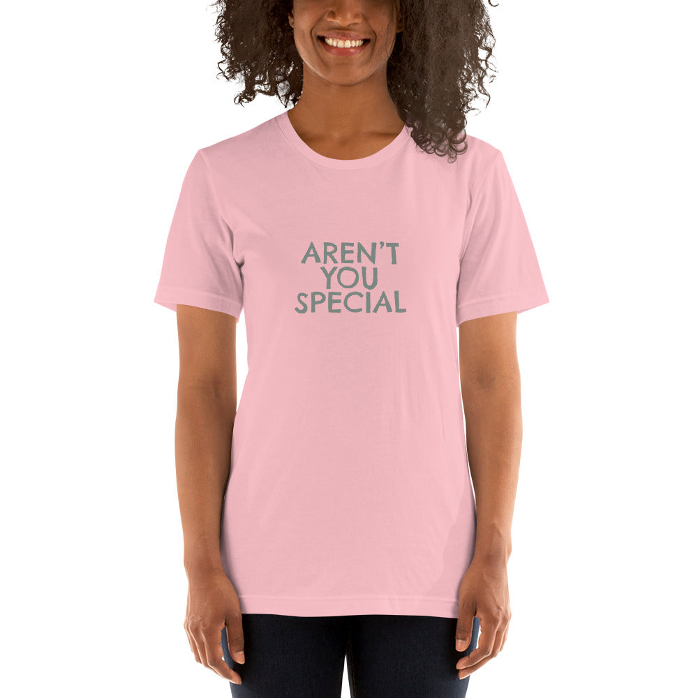 AREN'T YOU SPECIAL Women's T-shirt