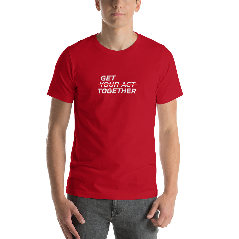 GET YOUR ACT TOGETHER™ Men's T-Shirt