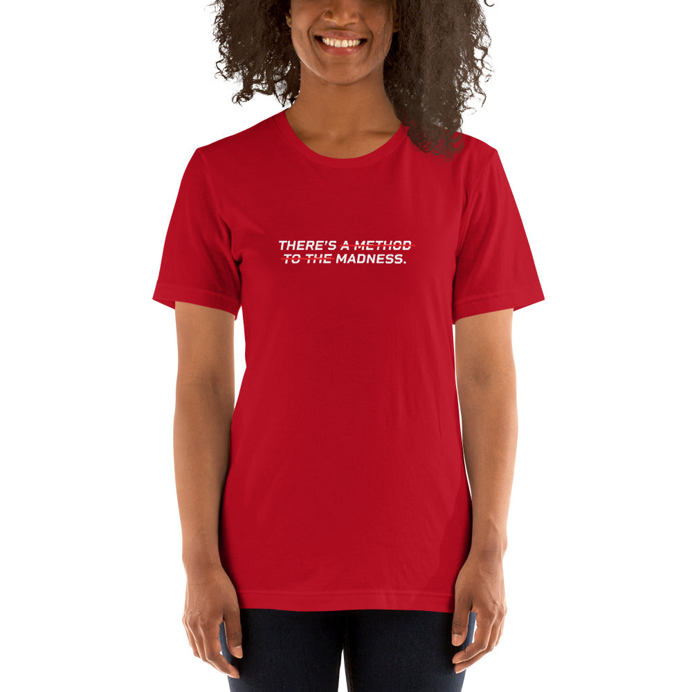 THERE'S A METHOD TO THE MADNESS Women's T-Shirt