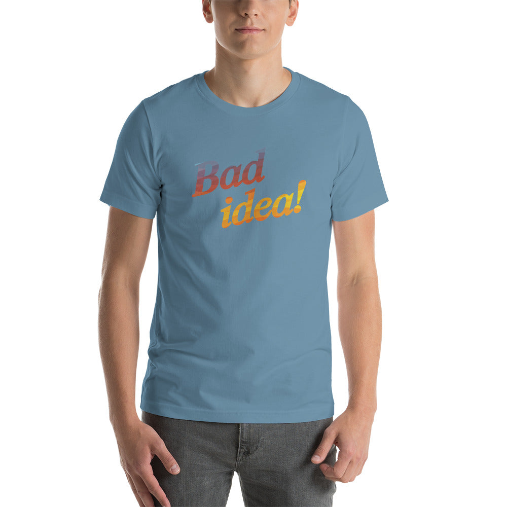 BAD IDEA! Men's T-Shirt