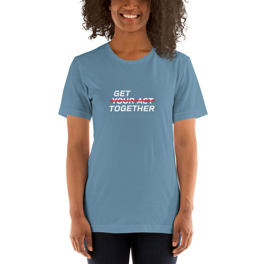 GET YOUR ACT TOGETHER™ Women's T-Shirt