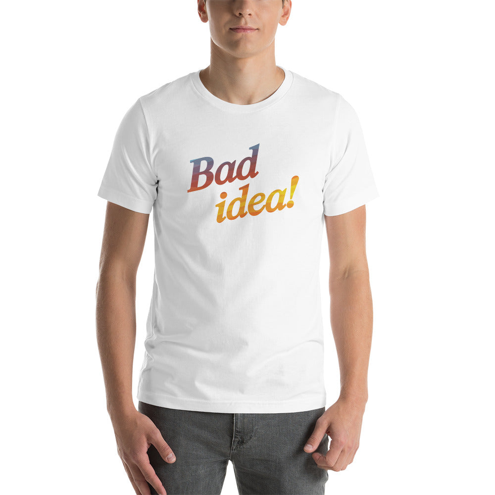 BAD IDEA! Men's T-Shirt