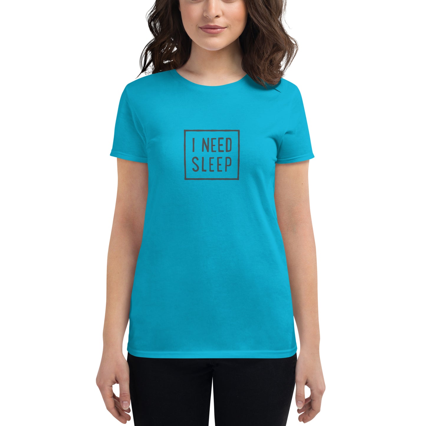 I NEED SLEEP Women’s T-Shirt