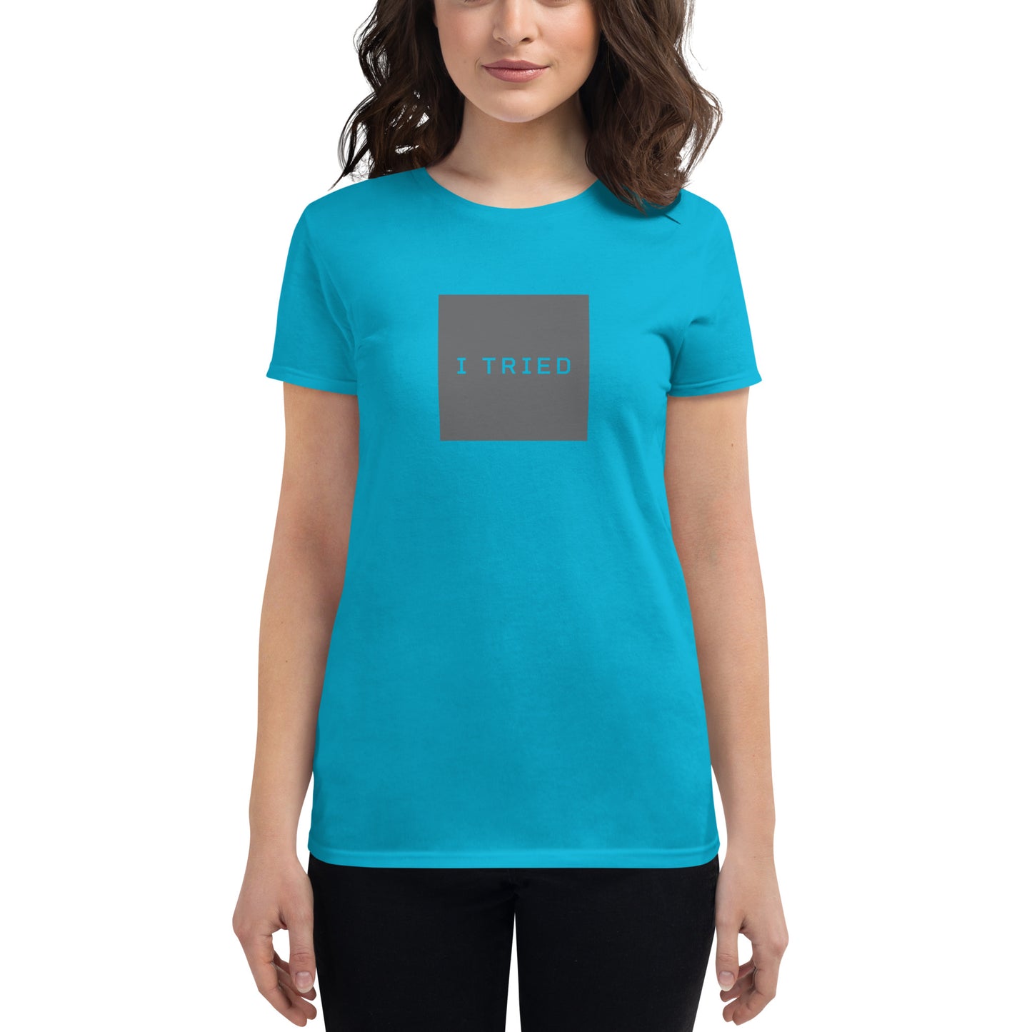 I TRIED Women’s T-shirt